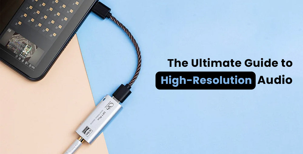 The Ultimate Guide to High-Resolution Audio