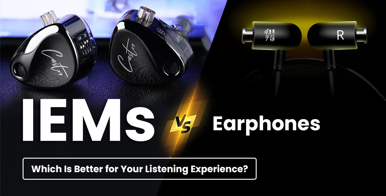 IEM vs Earphones: Which Is Better for Your Listening Experience?