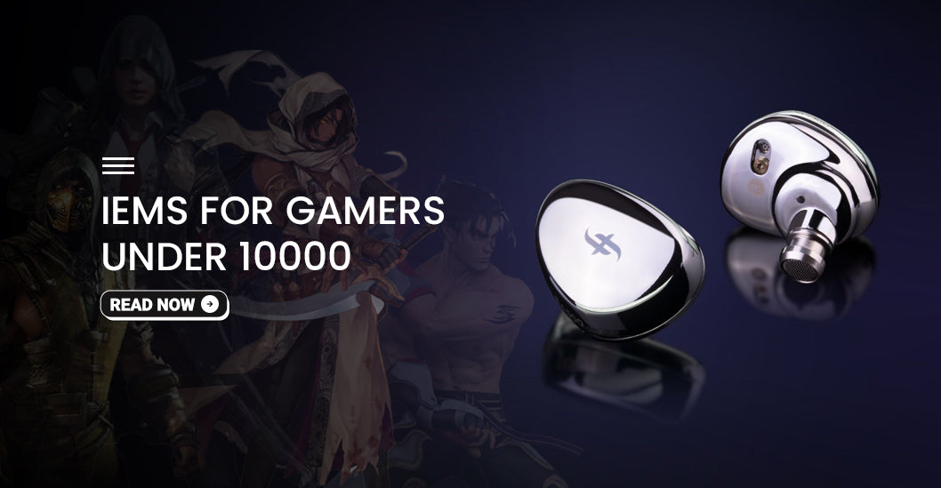 IEMs For Gamers Under Rs 10,000