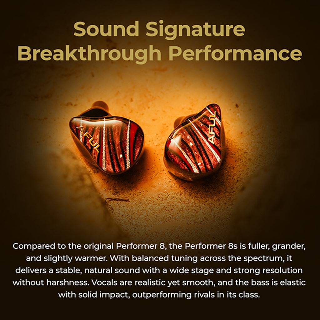 AFUL Performer 8S IEM offering breakthrough sound signature with balanced tuning, realistic vocals, and elastic bass for audiophile-grade audio.