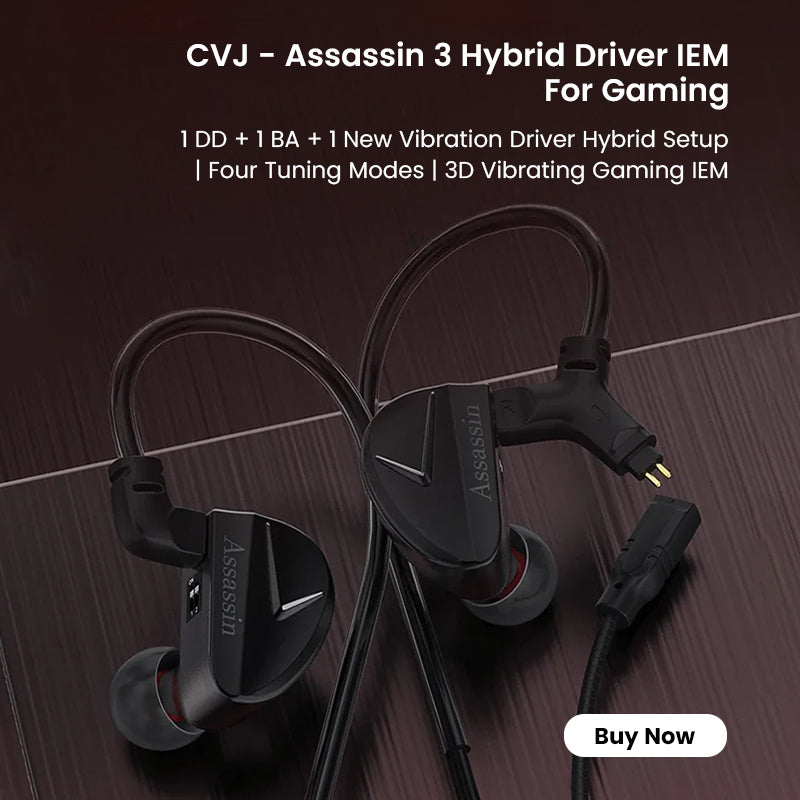 CVJ -Assassin 3 Hybrid Driver IEM For Gaming