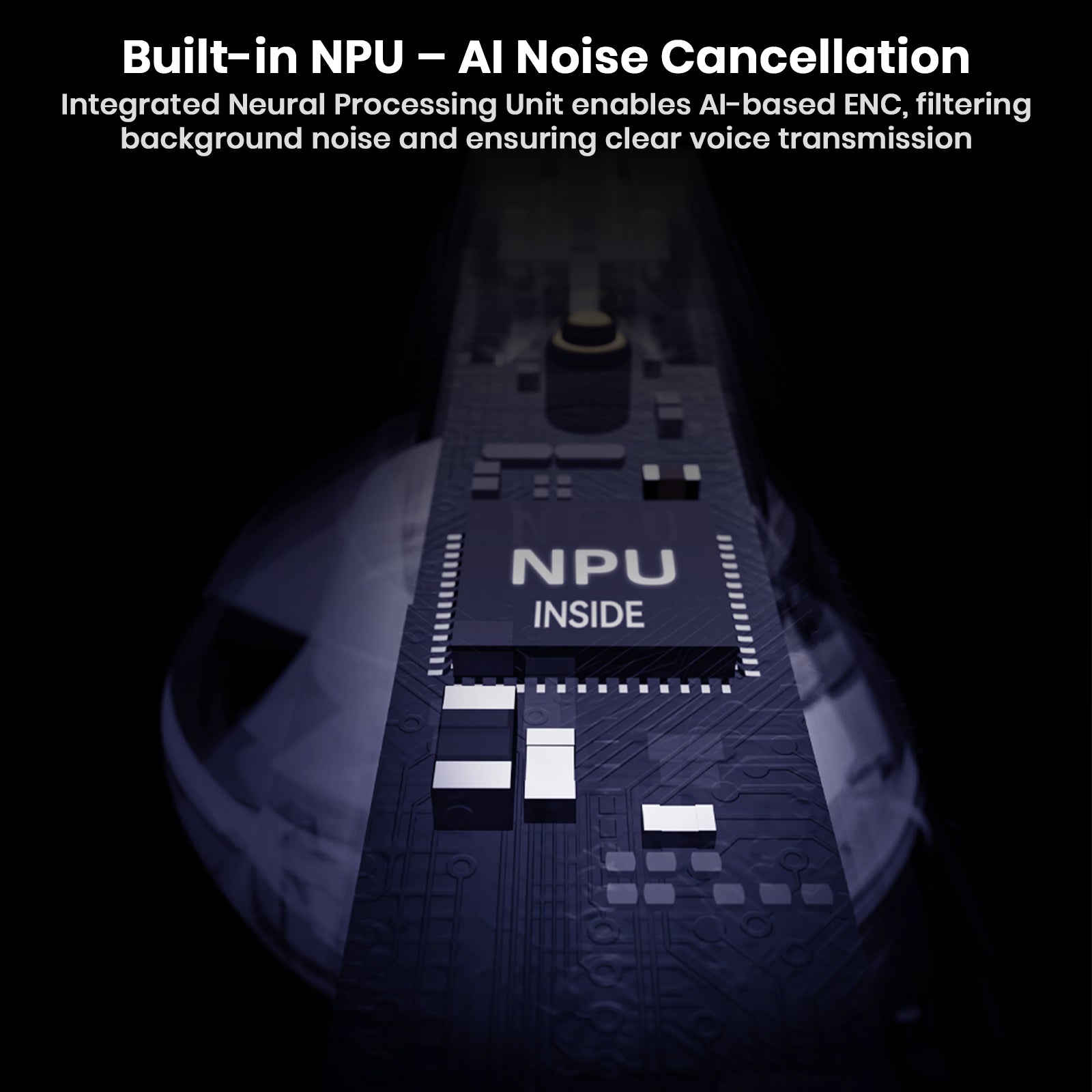 NPU inside circuit board for AI noise cancellation