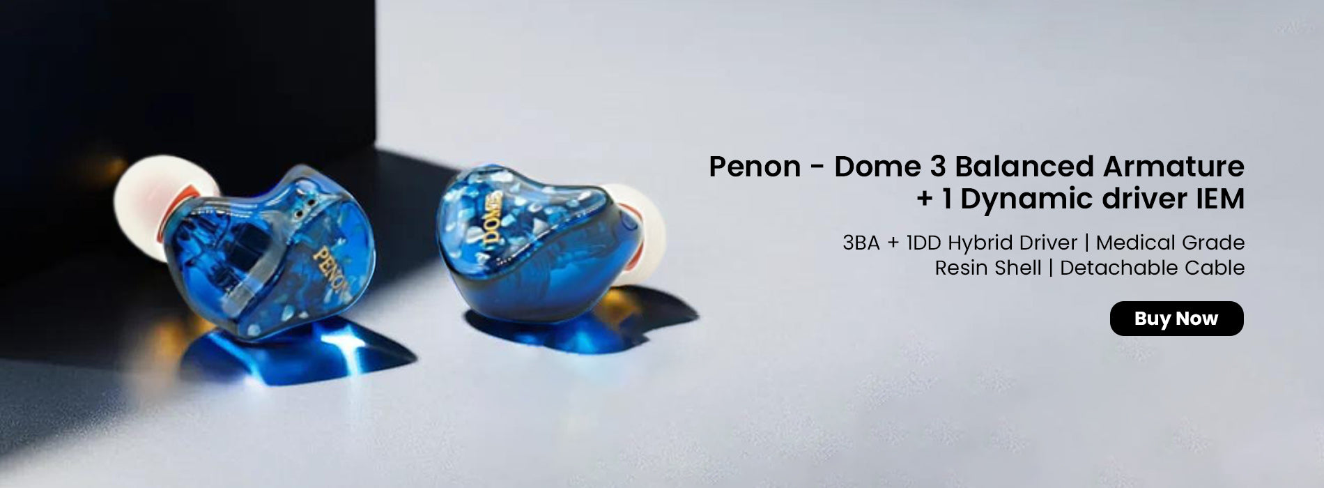 Penon - Dome 3 Balanced Armature and 1 Dynamic driver IEM