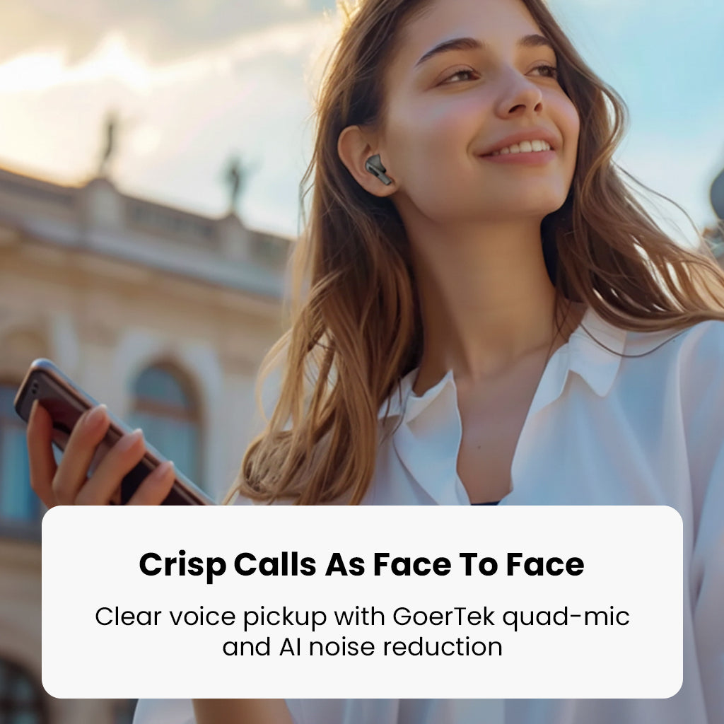ROSESELSA EARFREE i5 earbuds with GoerTek quad-mic and AI noise reduction for crystal-clear voice calls that feel face-to-face.