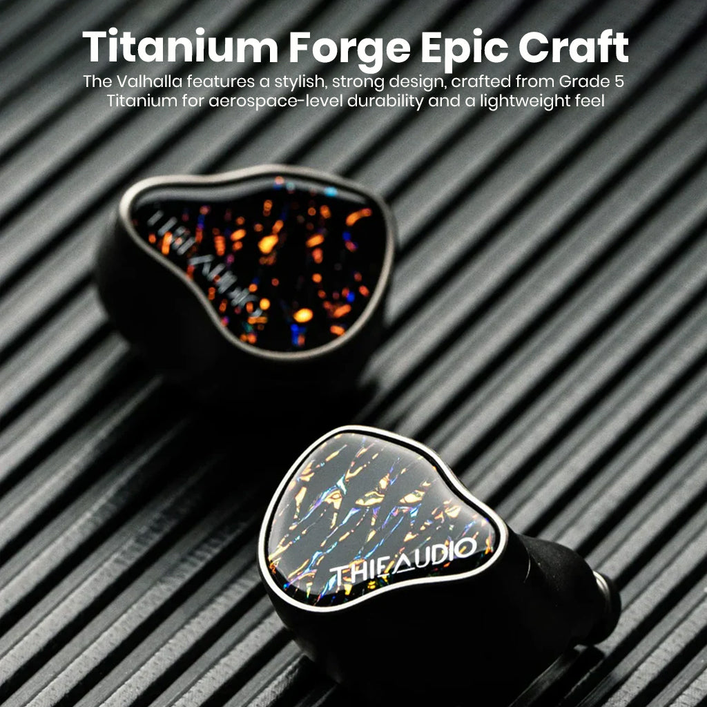 ThieAudio Valhalla - The Masterpiece In-Ear Monitor is made with Grade 5 Titan
