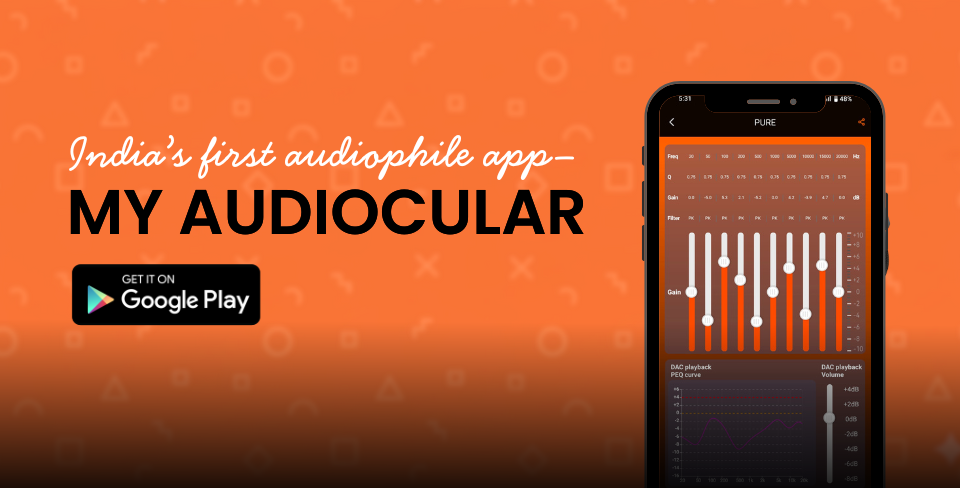 India’s First Audiophile App: My Audiocular
