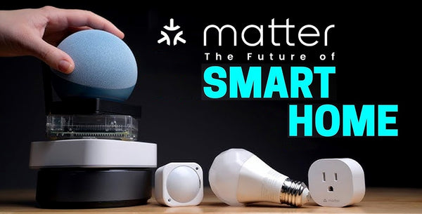 MATTER - The Future of Smart Homes