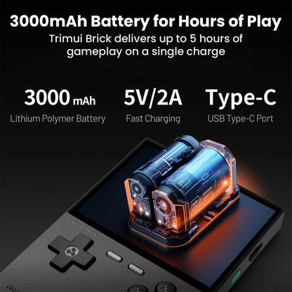 TRIMUI Brick includes a 3000mAh battery with Type-C fast charging, offering up to 5 hours of continuous retro gaming on the go.