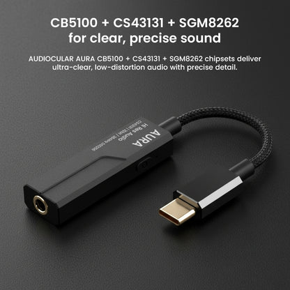 Close-up of AUDIOCULAR AURA DAC & Amp highlighting CB5100, CS43131, and SGM8262 chipsets for ultra-clear, low-distortion sound performance.