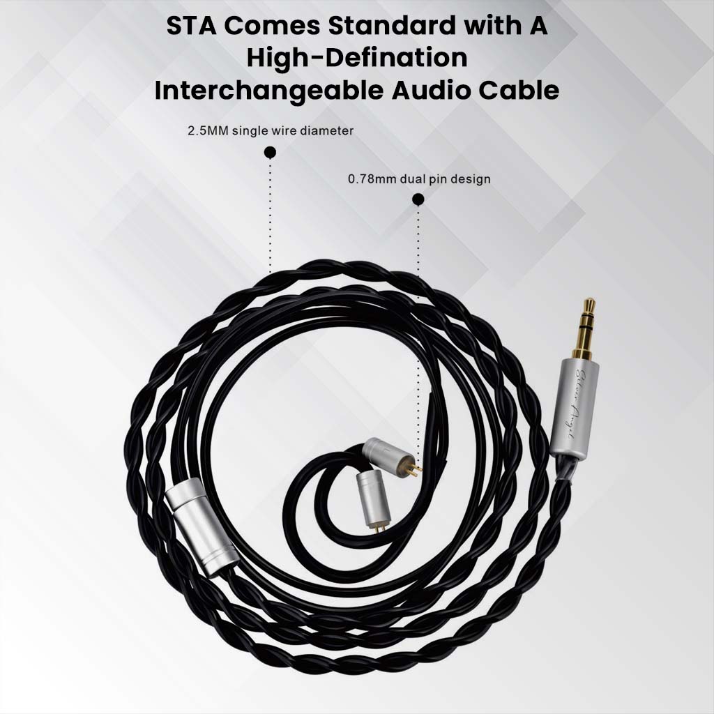 EarAcoustic STA Pro Max comes standarad with a high grade cable terminating with a 3.5mm jack and 0.78mm dual pin connectors
