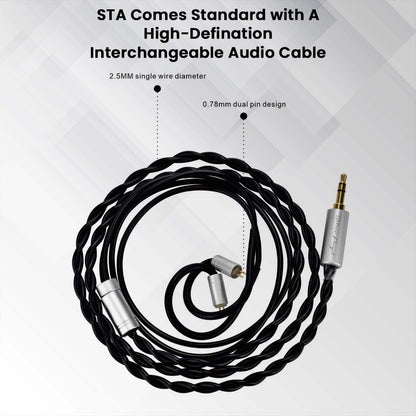 EarAcoustic STA Pro Max comes standarad with a high grade cable terminating with a 3.5mm jack and 0.78mm dual pin connectors