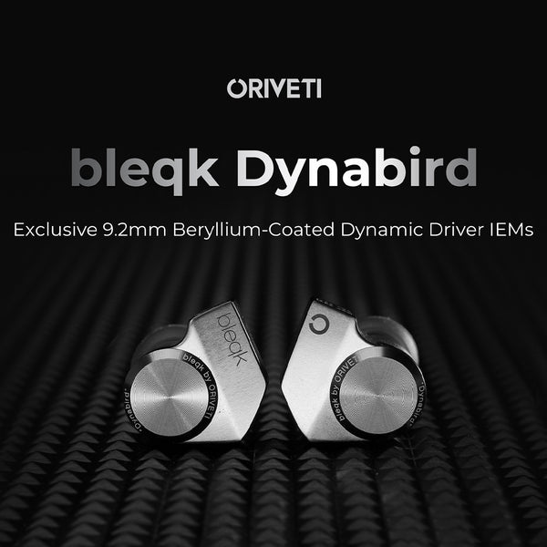 ORIVETI bleqk - Dynabird Berylium Coated IEM - 2