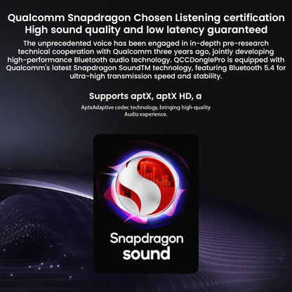 QCC Dongle Pro features Qualcomm Snapdragon Sound certification, ensuring aptX Lossless audio and ultra-low latency for immersive listening.