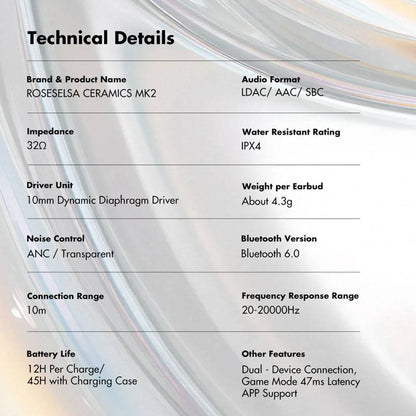 Technical specifications of ROSESELSA CERAMICS MK2 earbuds including 10mm driver, IPX4 rating, ANC, 12h battery, and Bluetooth 5.3.