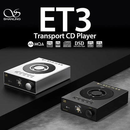 SHANLING ET3 Transport CD Player in black and silver variants showcasing MQA, DSD, and Hi-Res Audio support for premium digital audio systems.