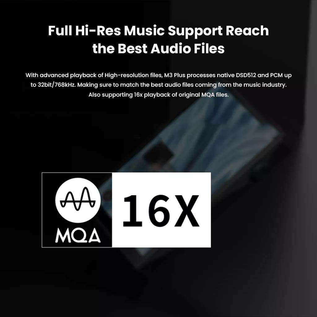 SHANLING M3 Plus supports full Hi-Res music playback including DSD512, PCM up to 32bit/768kHz, and 16x MQA decoding for audiophiles.
